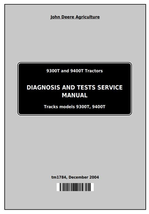 John Deere 9300t And 9400t John Deere 9300t And 9400t Tracks Tractors Diagnosis And Tests Service Manual-TM1784