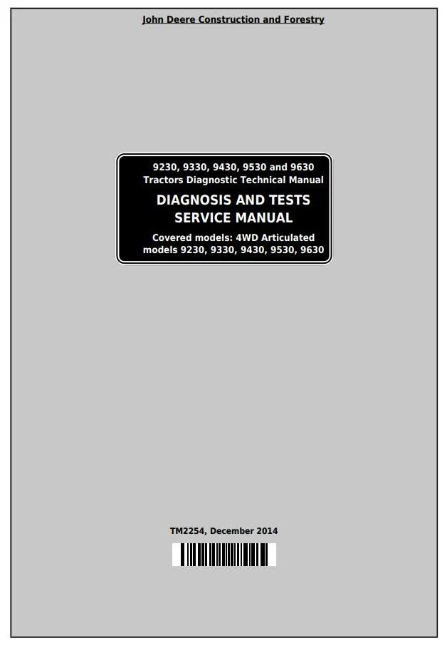 TM2254 John Deere 9230, 9330, 9430, 9530, 9630 Articulated Tractor Diagnosis & Test Service Manual