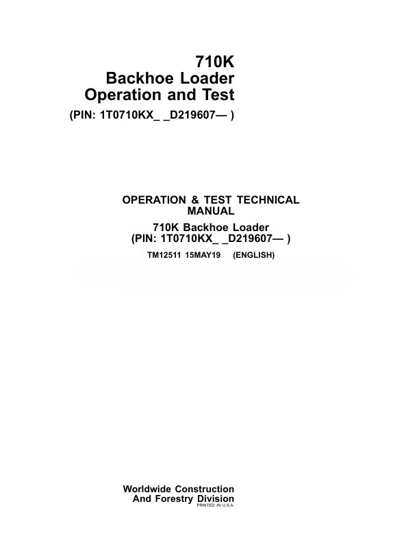 710K Backhoe Loader (TM12511) Operation and Test Manual 710K Backhoe Loader (TM12511) Operation and Test Manual