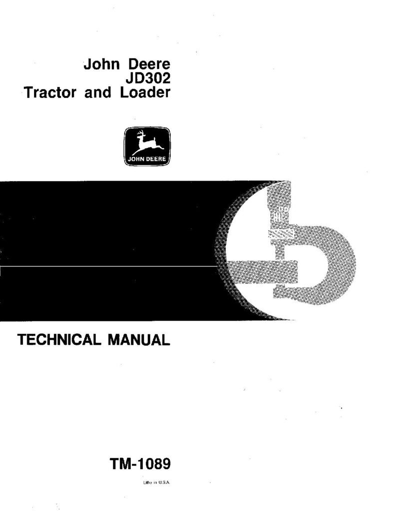 John Deere 302 and JD302 Tractor Loaders Technical Manual