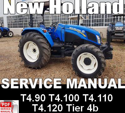 New Holland T4.90 T4.100 T4.110 T4.120 Tier 4b Final Tractor Service Manual New Holland T4.90 T4.100 T4.110 T4.120 Tier 4b