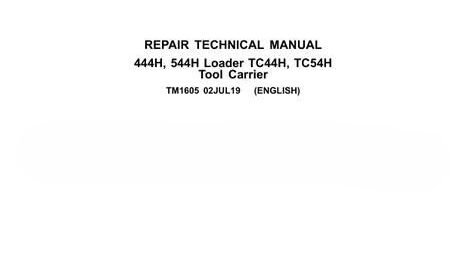 John Deere 444H TC54H Tool Carrier Repair Technical Manual