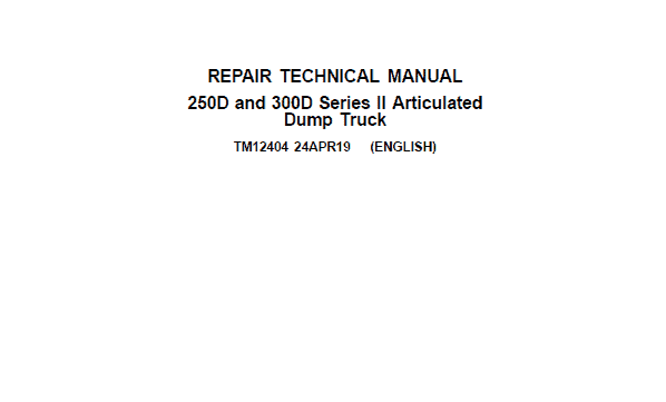 John Deere 250D John Deere 250D, 300D Series 2 Dump Truck Technical Manual Tm12404