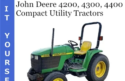 John Deere 4200, 4300, 4400 Compact Utility Tractors Operators Manual