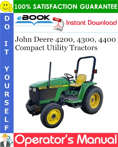 John Deere 4200, 4300, 4400 Compact Utility Tractors Operators Manual