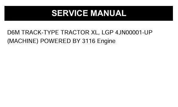 Caterpillar D6M XL LGP Service Repair Manual 3116 Caterpillar D6M XL LGP Service Repair Manual 3116