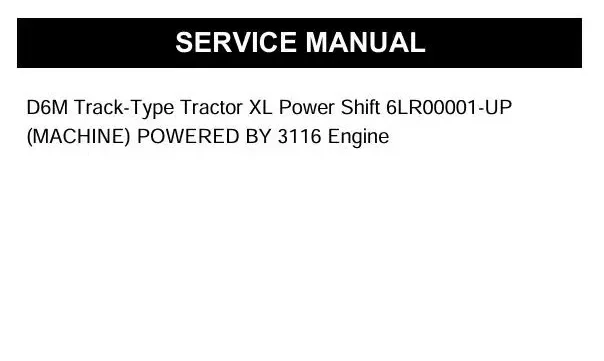 Repair manual Caterpillar D6M Track-Type Tractor XL Power Shift with 3116 Engine
