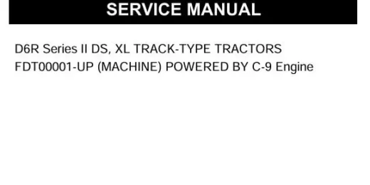 Caterpillar D6R Series II Service Repair Manual – DS, XL C9 Engine FDT00001-UP