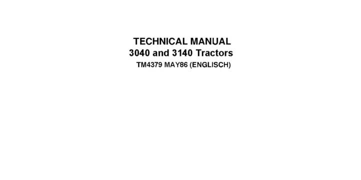 John Deere 3040 John Deere 3040 and 3140 Tractors Technical Manual TM4379
