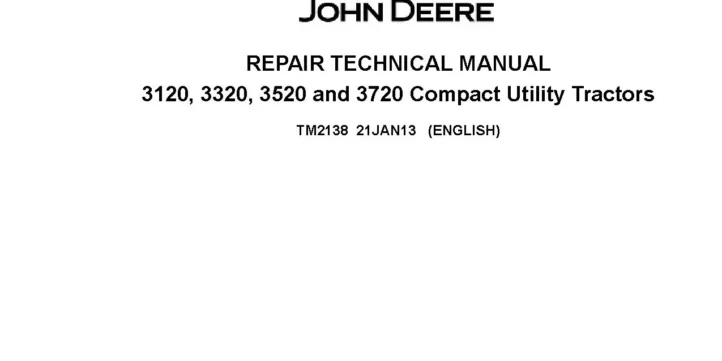 John Deere 3120 John Deere 3120, 3320, 3520 and 3720 Compact Utility Tractors Repair Manual TM2138