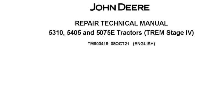 John Deere 5075E John Deere 5075E, 5310 and 5405 TREM Stage IV Tractors (Indian) Repair Manual TM903419