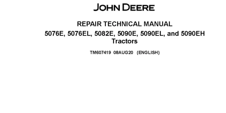 John Deere 5076E 5076EL 5082E 5090E 5090EH 5090EL Tractors MY20-MY24 Repair Manual TM607419 John Deere 5076E 5076EL 5082E 5090E 5090EH 5090EL Tractors MY20-MY24 Repair Manual TM607419