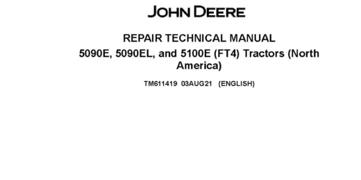 John Deere 5090E 5090EL 5100E FT4 Tractors Repair Manual TM611419