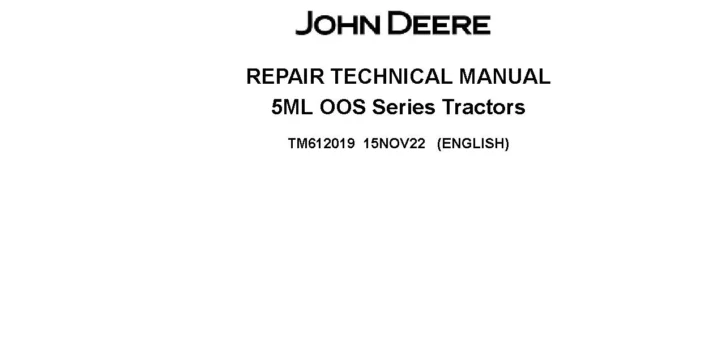 John Deere 5105ML 5120ML John Deere 5105ML 5120ML 5130ML OOS Series FT4 Tractors Repair Manual TM612019