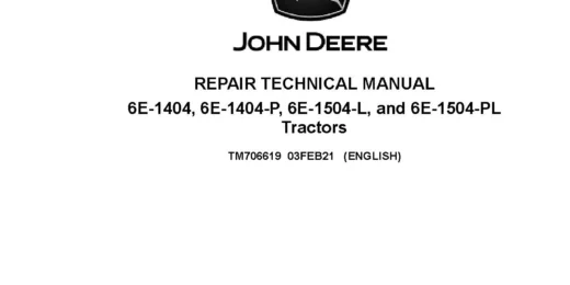 John Deere 6E-1404 6E-1404-P 6E-1504-L 6E-1504-PL Tractors Repair Manual TM706619