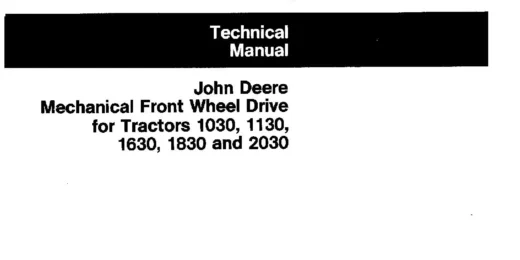 John Deere Tractor 1030, 1130, 1630, 1830 and 2030 Mechanical Front Wheel Drives Technical Manual TM4326