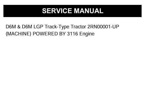 Service Manual Caterpillar D6M & D6M LGP Service Manual Caterpillar D6M & D6M LGP | 3116 Engine 2RN00001-UP